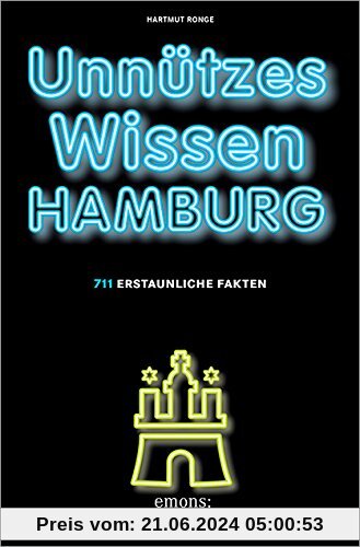 Unnützes Wissen Hamburg: 711 erstaunliche Fakten